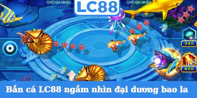 ban-ca-lc88-ngam-nhin-dai-duong-bao-la