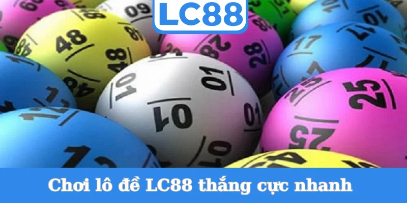 choi-lo-de-lc88-thang-cuc-nhanh