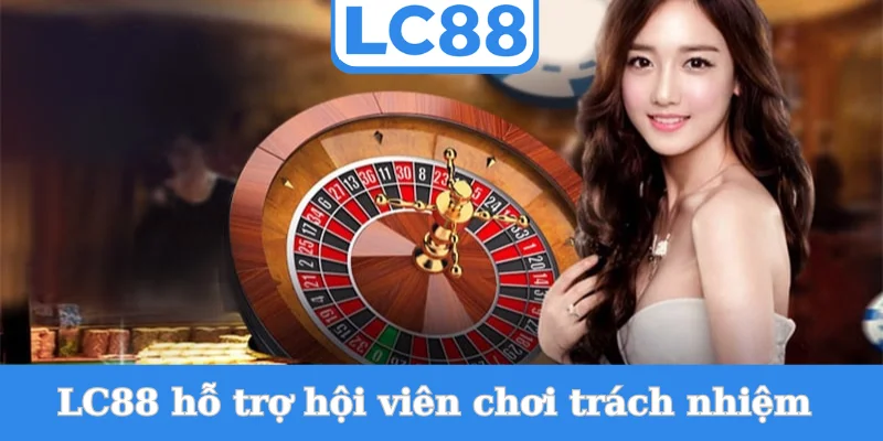 lc88-ho-tro-hoi-vien-choi-trach-nhiem