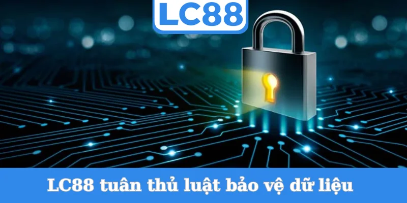 lc88-tuan-thu-luat-bao-ve-du-lieu